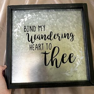 “Bind My Wandering Heart to Thee” Metal Sign